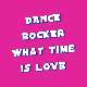What Time Is Love - DanceRocker