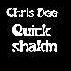 Chris Dee - Quick Shakin